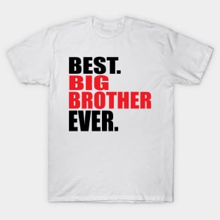 best big brother ever T-Shirt